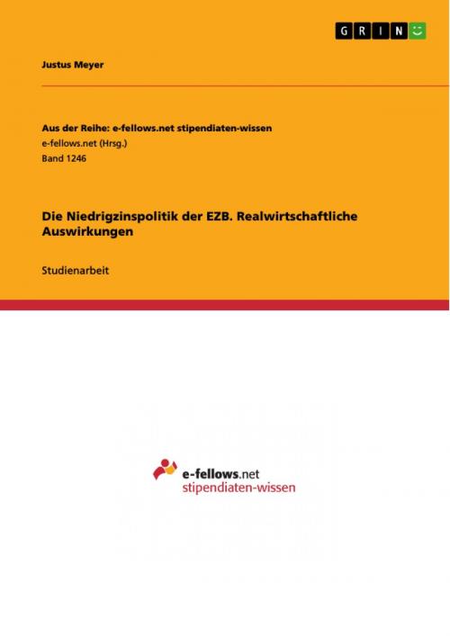 Cover of the book Die Niedrigzinspolitik der EZB. Realwirtschaftliche Auswirkungen by Justus Meyer, GRIN Verlag
