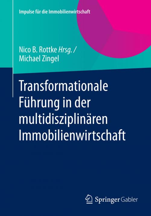 Cover of the book Transformationale Führung in der multidisziplinären Immobilienwirtschaft by Michael Zingel, Springer Fachmedien Wiesbaden