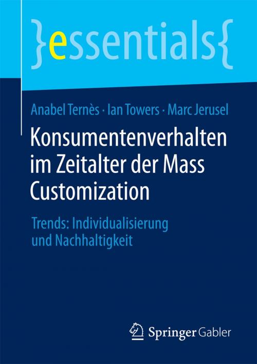 Cover of the book Konsumentenverhalten im Zeitalter der Mass Customization by Anabel Ternès, Ian Towers, Marc Jerusel, Springer Fachmedien Wiesbaden