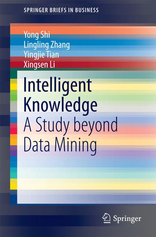 Cover of the book Intelligent Knowledge by Yong Shi, Lingling Zhang, Yingjie Tian, Xingsen Li, Springer Berlin Heidelberg