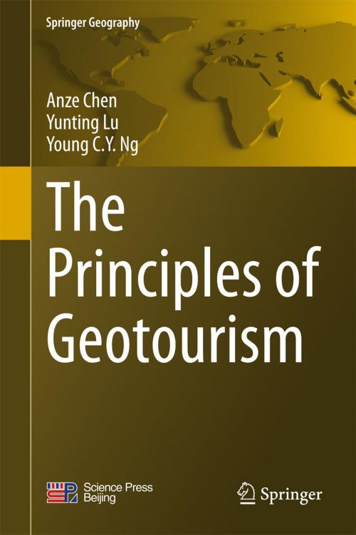 Cover of the book The Principles of Geotourism by Anze Chen, Yunting Lu, Young C.Y. Ng, Springer Berlin Heidelberg