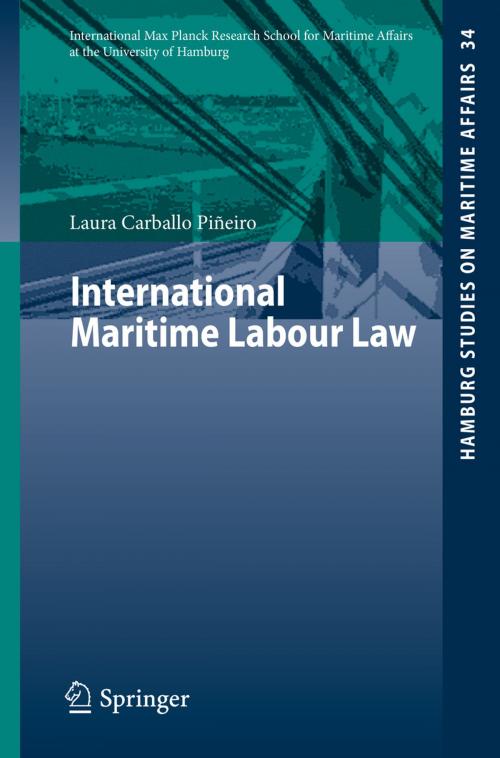 Cover of the book International Maritime Labour Law by Laura Carballo Piñeiro, Springer Berlin Heidelberg