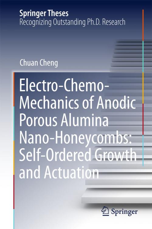 Cover of the book Electro-Chemo-Mechanics of Anodic Porous Alumina Nano-Honeycombs: Self-Ordered Growth and Actuation by Chuan Cheng, Springer Berlin Heidelberg