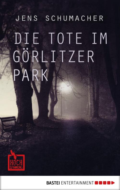 Cover of the book Die Tote im Görlitzer Park by Jens Schumacher, Bastei Entertainment