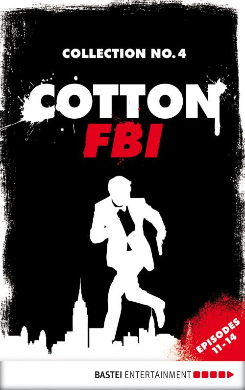 Cover of the book Cotton FBI Collection No. 4 by Peter Mennigen, Alexander Lohmann, Jürgen Benvenuti, Linda Budinger, Bastei Entertainment