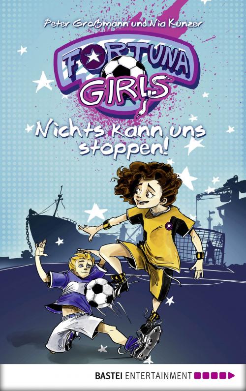 Cover of the book Fortuna Girls - Nichts kann uns stoppen! by Peter Großmann, Nia Künzer, Bastei Entertainment
