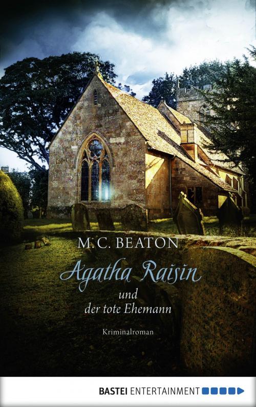Cover of the book Agatha Raisin und der tote Ehemann by M. C. Beaton, Bastei Entertainment