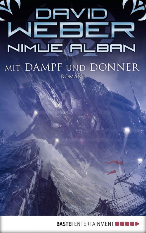 Cover of the book Nimue Alban: Mit Dampf und Donner by David Weber, Bastei Entertainment