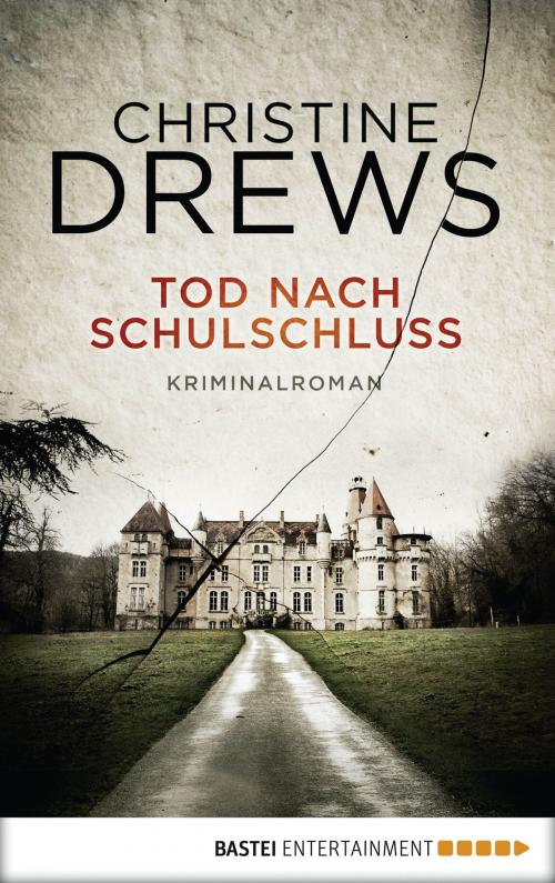 Cover of the book Tod nach Schulschluss by Christine Drews, Bastei Entertainment