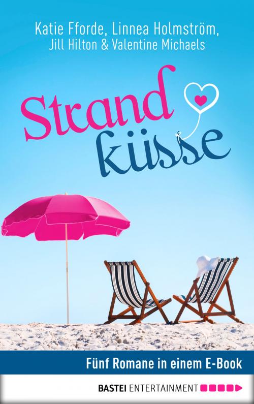 Cover of the book Strandküsse by Katie Fforde, Linnea Holmström, Jill Hilton, Valentine Michaels, Bastei Entertainment
