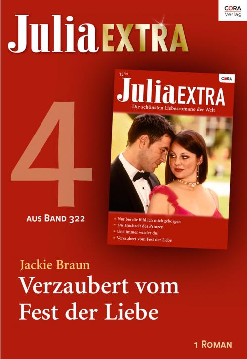 Cover of the book Julia Extra Band 322 - Titel 4: Verzaubert vom Fest der Liebe by Jackie Braun, CORA Verlag