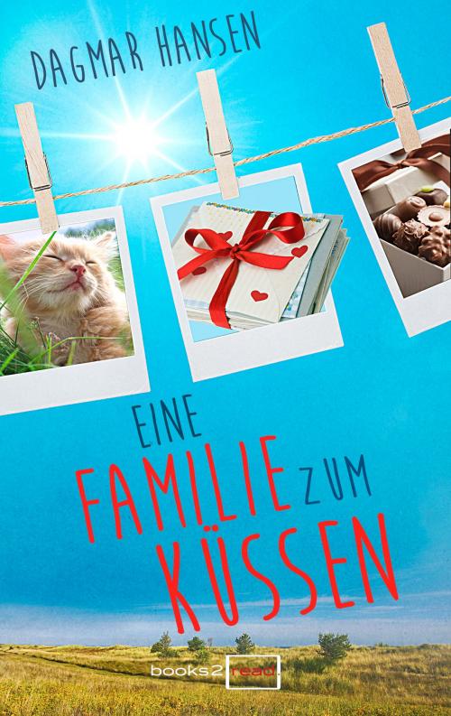 Cover of the book Eine Familie zum Küssen by Dagmar Hansen, books2read