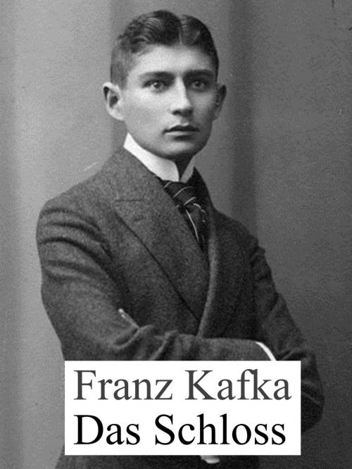 Cover of the book Das Schloss by Franz Kafka, Books on Demand