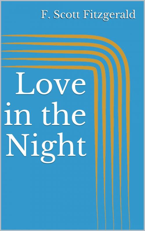 Cover of the book Love in the Night by F. Scott Fitzgerald, BoD E-Short