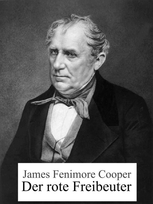 Cover of the book Der rote Freibeuter by James Fenimore Cooper, Books on Demand