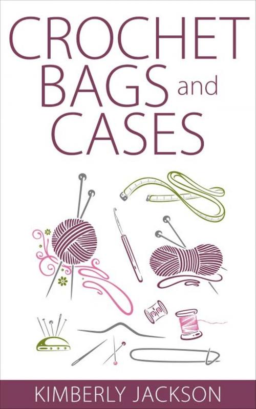 Cover of the book Crochet Bags and Cases by Kimberly Jackson, BookRix