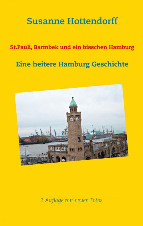 Cover of the book St.Pauli, Barmbek und ein bisschen Hamburg by Susanne Hottendorff, Books on Demand