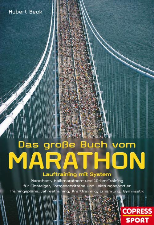 Cover of the book Das große Buch vom Marathon by Hubert Beck, Stiebner Verlag