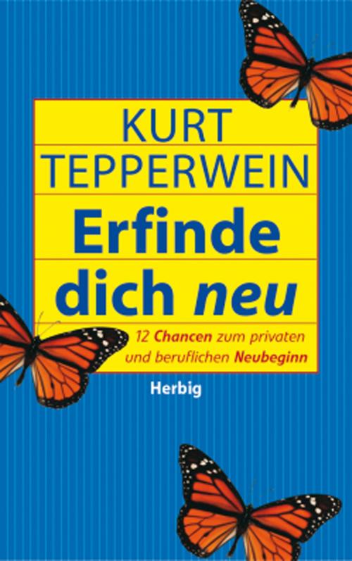 Cover of the book Erfinde dich neu by Kurt Tepperwein, Herbig