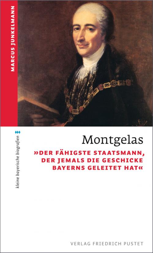 Cover of the book Montgelas by Marcus Junkelmann, Verlag Friedrich Pustet