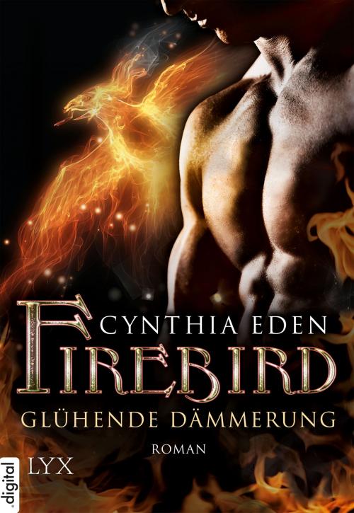 Cover of the book Firebird - Glühende Dämmerung by Cynthia Eden, LYX.digital