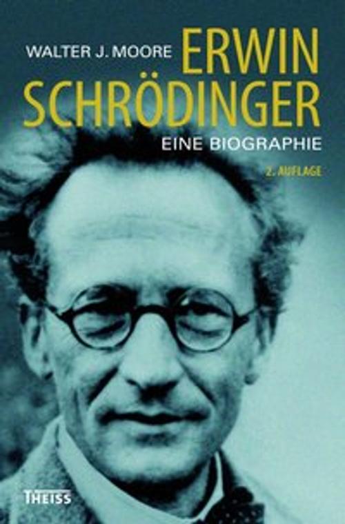 Cover of the book Erwin Schrödinger by Walter Moore, wbg Theiss