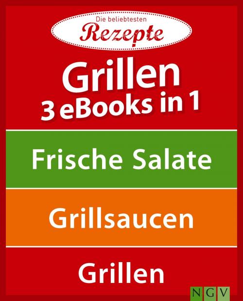 Cover of the book Grillen - 3 eBooks in 1 by , Naumann & Göbel Verlag