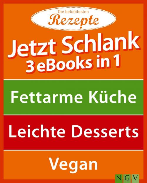 Cover of the book Jetzt schlank - 3 eBooks in 1 by , Naumann & Göbel Verlag