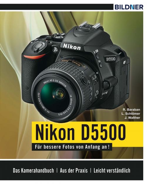 Cover of the book Nikon D5500 by Lothar Schlömer, Richard Baraban, Bildner Verlag