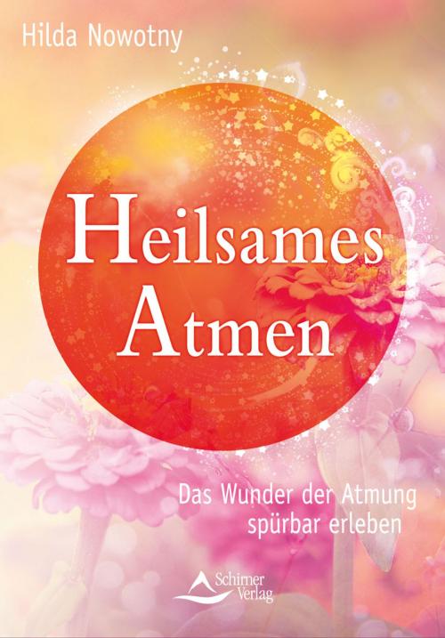 Cover of the book Heilsames Atmen by Hilda Nowotny, Schirner Verlag