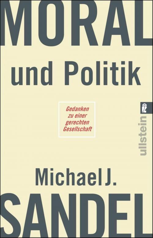 Cover of the book Moral und Politik by Michael J. Sandel, Ullstein Ebooks