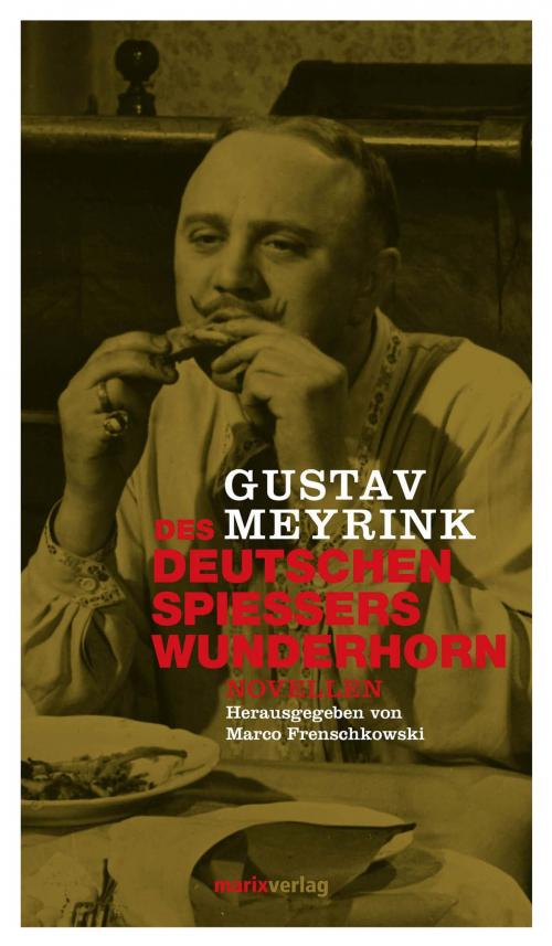 Cover of the book Des deutschen Spießers Wunderhorn by Gustav Meyrink, marixverlag