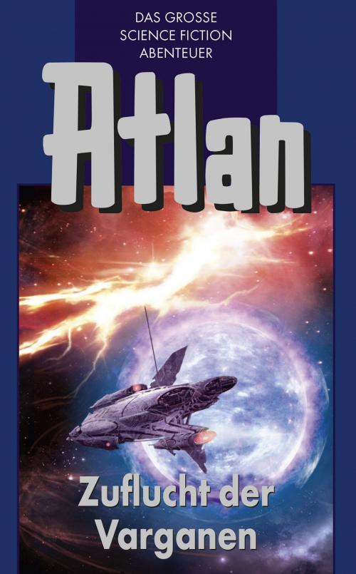 Cover of the book Atlan 30: Zuflucht der Varganen (Blauband) by Hans Kneifel, Marianne Sydow, H.G. Ewers, Harvey Patton, Perry Rhodan digital
