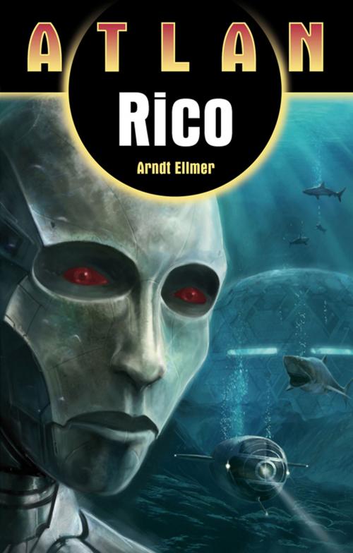 Cover of the book ATLAN Rico by Arndt Ellmer, Perry Rhodan digital