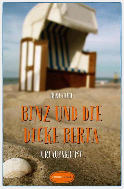 Cover of the book Binz und die dicke Berta by Bent Ohle, Emons Verlag