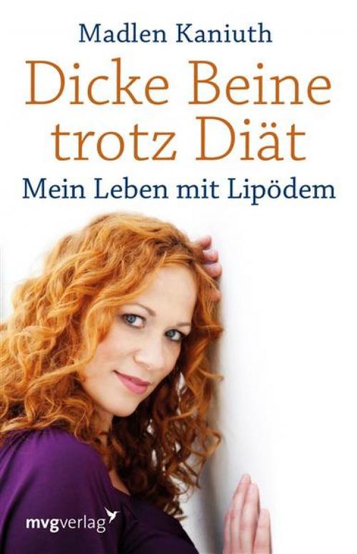 Cover of the book Dicke Beine trotz Diät by Madlen Kaniuth, mvg Verlag