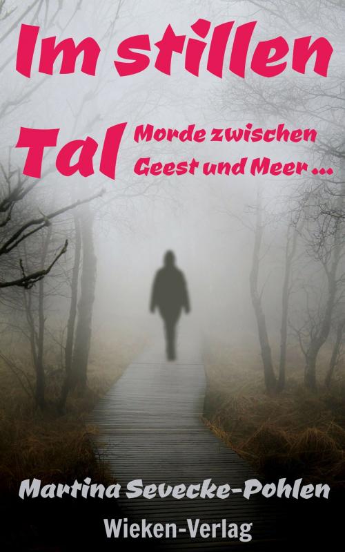 Cover of the book Im stillen Tal by Martina Sevecke-Pohlen, Wieken-Verlag Martina Sevecke-Pohlen
