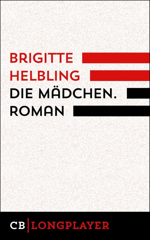 Cover of the book Die Mädchen. Roman by Brigitte Helbling, CULTurBOOKS