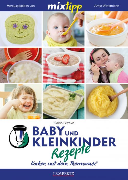Cover of the book MIXtipp Baby- und Kleinkinder-Rezepte by Sarah Petrovic, Edition Lempertz