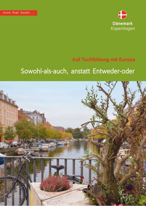 Cover of the book Dänemark, Kopenhagen. Sowohl-als-auch, anstatt Entweder-oder by Christa Klickermann, more than books