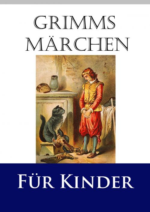 Cover of the book Grimms Märchen für Kinder by Jacob Grimm, Wilhelm Grimm, Ideenbrücke Verlag