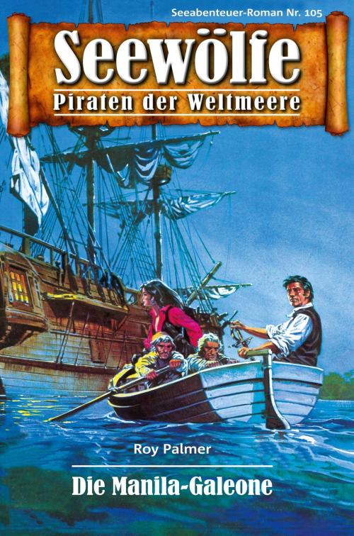 Cover of the book Seewölfe - Piraten der Weltmeere 105 by Roy Palmer, Pabel eBooks