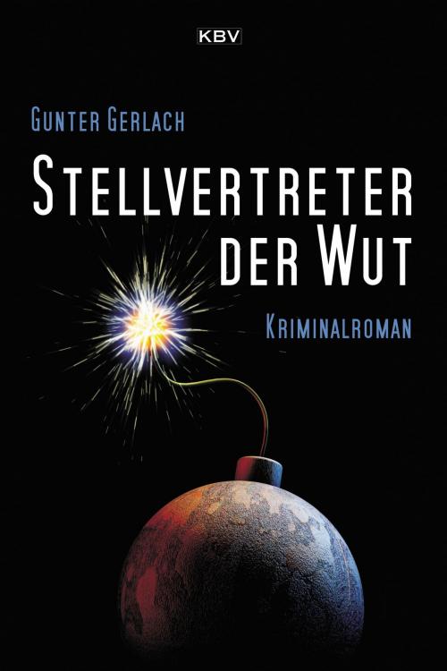 Cover of the book Stellvertreter der Wut by Gunter Gerlach, KBV Verlags- & Medien GmbH