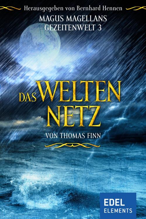 Cover of the book Das Weltennetz by Thomas Finn, Bernhard Hennen, Edel Elements