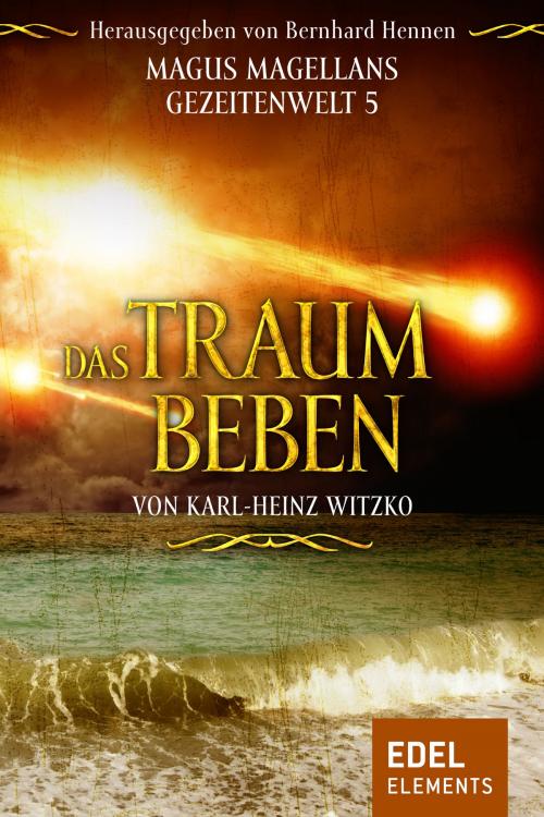Cover of the book Das Traumbeben by Karl-Heinz Witzko, Bernhard Hennen, Edel Elements