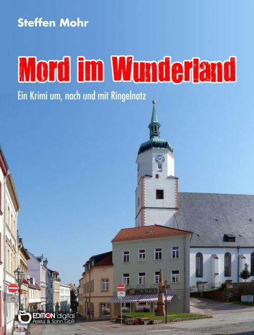 Cover of the book Mord im Wunderland by Steffen Mohr, EDITION digital