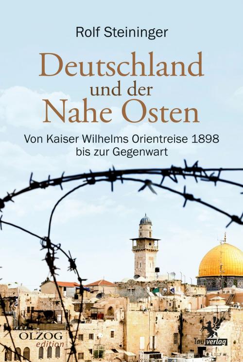 Cover of the book Deutschland und der Nahe Osten by Rolf Steininger, Lau-Verlag