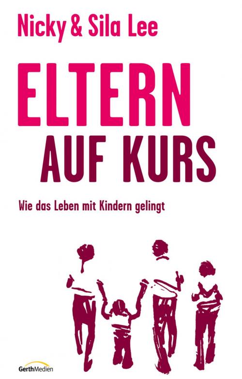 Cover of the book Eltern auf Kurs by Nicky Lee, Sila Lee, Gerth Medien