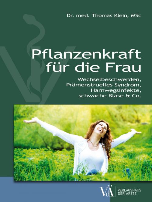 Cover of the book Pflanzenkraft für die Frau by Thomas Klein, Verlagshaus der Ärzte