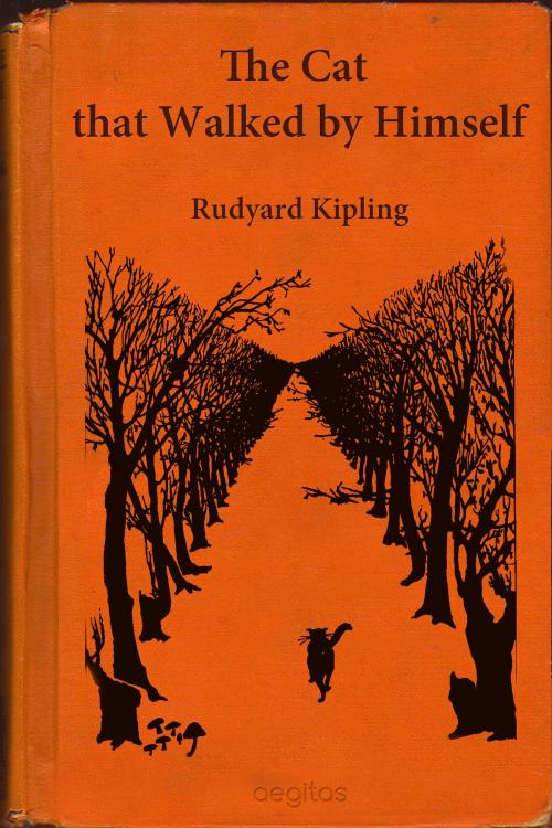Cover of the book The cat that walked by himself by Kipling, Rudyard, Aegitas